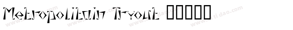 Metropolitain Tryout字体转换